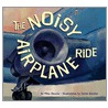 The Noisy Airplane Ride by Mike Downs