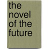 The Novel Of The Future door Felix Bodin