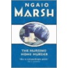 The Nursing Home Murder door Ngaio Marsh