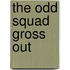The Odd Squad Gross Out