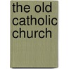 The Old Catholic Church door Robert W. Caruso