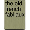 The Old French Fabliaux door Anne Cobby