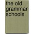 The Old Grammar Schools