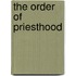 The Order Of Priesthood