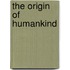 The Origin Of Humankind