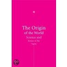 The Origin Of The World door Jelto Drenth
