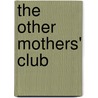 The Other Mothers' Club door Samantha Baker