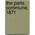 The Paris Commune, 1871