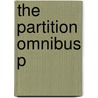 The Partition Omnibus P door Penderel Moon