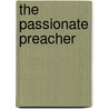 The Passionate Preacher door Robert Murray M'Cheyne