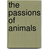 The Passions of Animals by Edward P. Thompson