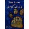 The Path Of Lord Jaguar door Margaret Donnelly