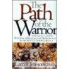 The Path of the Warrior door Ph.d. Jetmore Larry F.