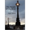 The People Of The River by Wallace Edgar