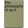The Philosophy of as If by Hans Vaihinger