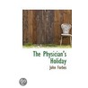 The Physician's Holiday door Sir John Forbes