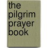 The Pilgrim Prayer Book door David Standcliffe