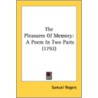 The Pleasures Of Memory door Samuel Rogers