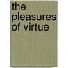 The Pleasures of Virtue by PhD Ruderman Anne Crippen