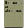 The Poets On Christmas; by William Angus Knight