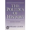 The Politics Of History door Howard Zinn