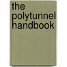 The Polytunnel Handbook by Mark Gatter