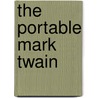 The Portable Mark Twain door Tom Quirk