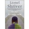 The Post-Birthday World door Lionel Shriver