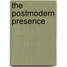 The Postmodern Presence by Dr Arthur Asa Berger