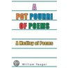 The Pot Pourri Of Poems door Yeager William