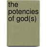The Potencies Of God(S) door Edward Allen Beach