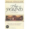 The Pound - A Biography door David Sinclair