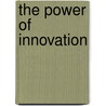 The Power Of Innovation by Min Basadur