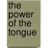 The Power Of The Tongue by Olu Olajimi