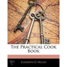The Practical Cook Book door Elizabeth O. Hiller