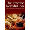 The Practice Revolution door Philip Johnston
