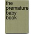 The Premature Baby Book