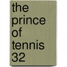 The Prince of Tennis 32 by Takeshi Konomi
