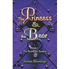 The Princess & the Bear by Brundage Jerome