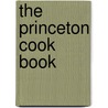The Princeton Cook Book by . Anonymous