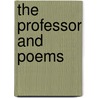 The Professor And Poems door Bronte Charlotte