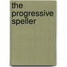 The Progressive Speller door Franklin Pierce Sever