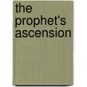 The Prophet's Ascension by Frederick S. Colby