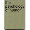 The Psychology Of Humor door Rod Martin