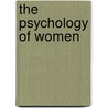 The Psychology Of Women by Michelle A. Paludi