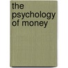 The Psychology of Money door Michael Argyle