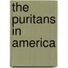 The Puritans in America door A. Heimert