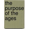 The Purpose Of The Ages door Jeanie Morison