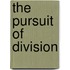The Pursuit Of Division