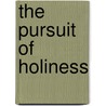 The Pursuit of Holiness door Gerald Bridges